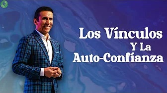 Los Vínculos Y La Auto-Confianza